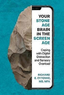 Your Stone Age Brain in the Screen Age