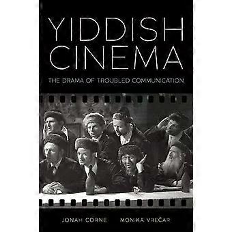 Yiddish Cinema The Drama Of Troubled Communication - Jonah Corne