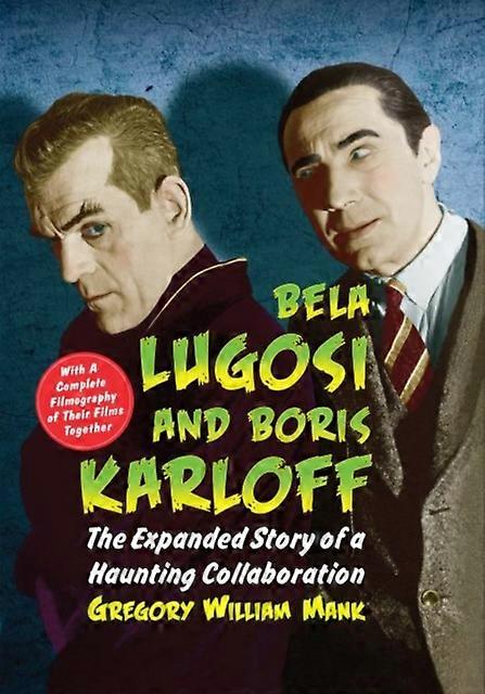 Bela Lugosi And Boris Karloff by Gregory William Mank Paperback Book