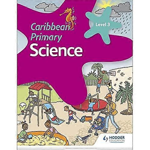 Caribbean Primary Science Book 3 (Caribbean Primary Science)