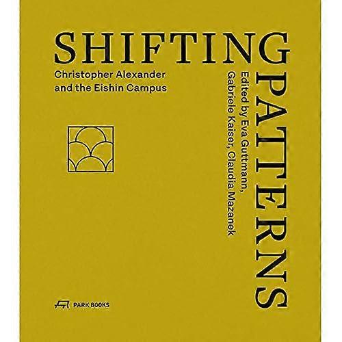 Verschuivende patronen: Christopher Alexander en de Eishin Campus