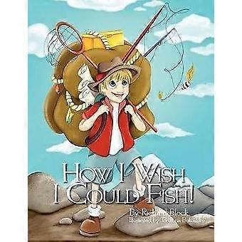 Wie ich wünschte, ich könnte fischen