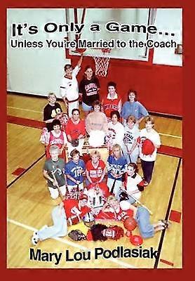 It's Only a GameUnless You're Married to the Coach