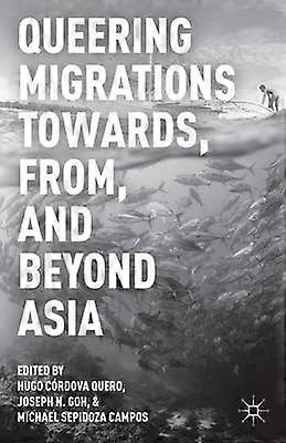 Queering Migrations Towards From and Beyond Asia