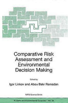 Comparative Risk Assessment and Environmental Decision Making