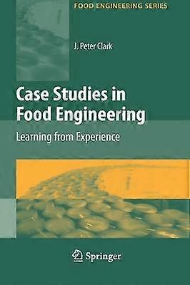 Case Studies in Food Engineering