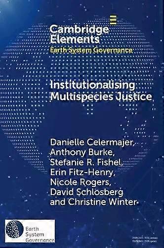 Institutionalising Multispecies Justice - Danielle Celermajer