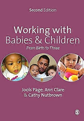 Working with Babies and Children: From Birth to Three