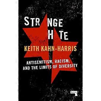 Strange Hate Antisemitism Racism and the Limits of Diversity