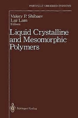 Liquid Crystalline and Mesomorphic Polymers