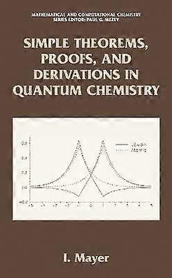 Simple Theorems Proofs and Derivations in Quantum Chemistry