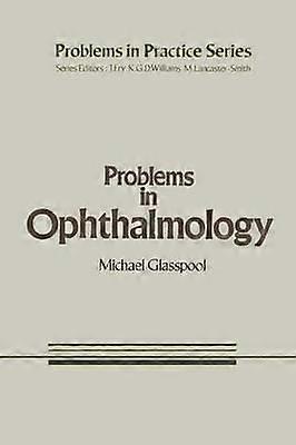 Problems In Ophthalmology - Problems in Practice - M.G. Glasspool - General practice Family medicine - Springer - Paperback
