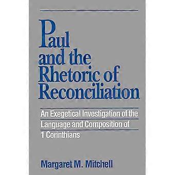 Paul And The Rhetoric Of Reconciliation An Exegetical Investigation Of The Langu - Margaret M. Mitchell - Paperback - en Book