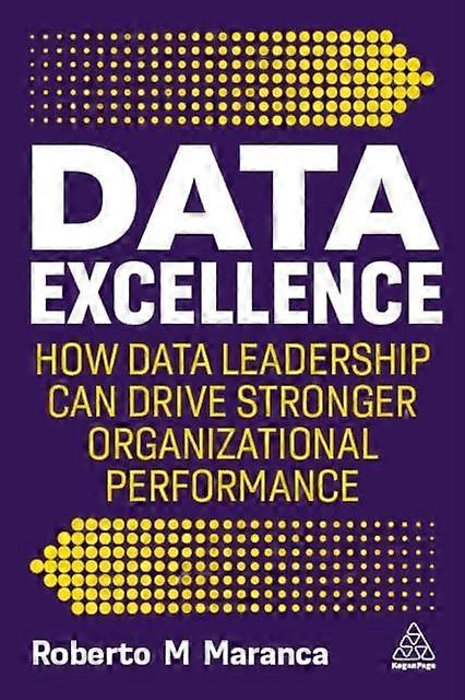 Data Excellence - Roberto M Maranca - Data science and analysis: general - Kogan Page Ltd - Paperback