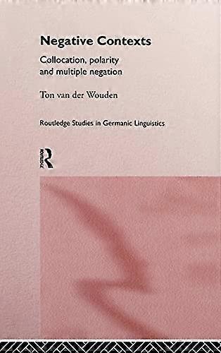 Negative Contexts: Collocation Polarity and Multiple Negation