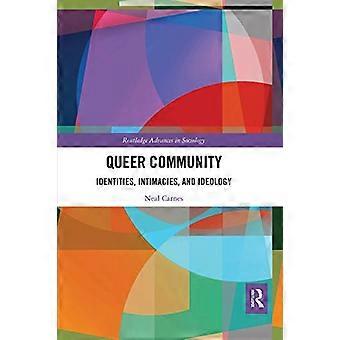 Queer gemeenschap: identiteiten, intimiteiten en ideologie (Routledge Advances in Sociology)