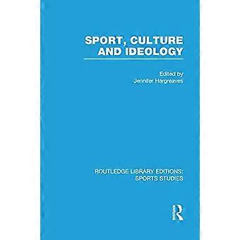 Sport, Culture and Ideology (Routledge Library Editions: Sports Studies)