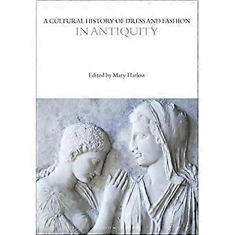 A Cultural History of Dress and Fashion in Antiquity (The Cultural Histories Series)