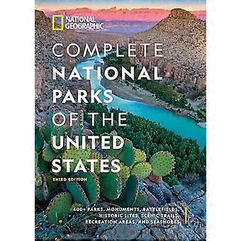 National Geographic Complete National Parks of the United States, 3. udgave: 400+ parker, monumenter, slagmarker, historiske steder, naturskønne stier, rekreation
