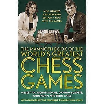 Mammoth Book of the World's Greatest Chess Games .: Ny, opdateret og udvidet udgave - nu med 145 spil (Mammoth Books)