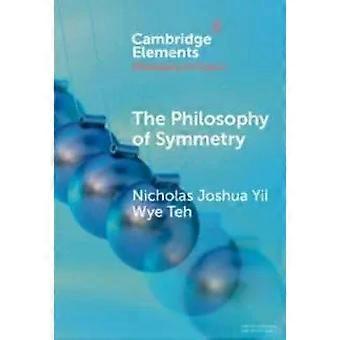 The Philosophy Of Symmetry - Nicholas Joshua Yii Wye Teh