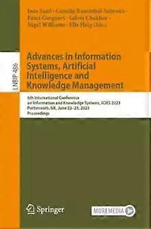 Advances In Information Systems Artificial Intelligence And Knowledge Managem - Springer Nature B.V