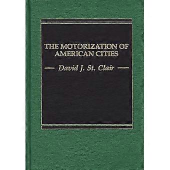 The Motorization Of American Cities - David St Clair - Hardcover - en Book