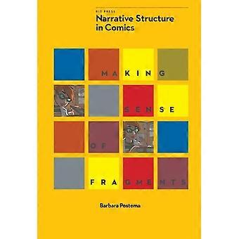 Narrativ struktur i tegneserier: Making Sense av fragmenter (tegneserier studier monografiserie)