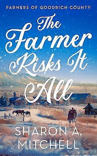 Farmer Risks It All - Sharon A. Mitchell