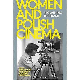 Women and Polish Cinema Reclaiming the Frame