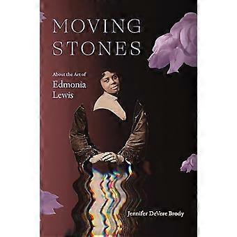 Moving Stones About the Art of Edmonia Lewis