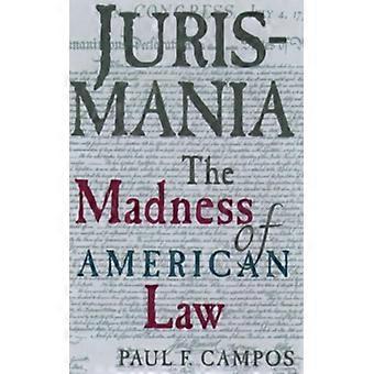 Jurismania: A Loucura do Direito Americano - Paul F. Campos - Brochura - Livro em Inglês - História
