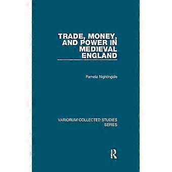 Trade Money And Power In Medieval England - Pamela Nightingale - Paperback - English Book - History