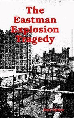 The Eastman Explosion Tragedy