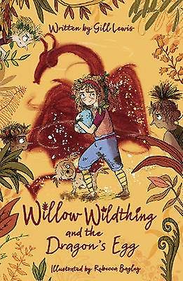Willow Wildthing and the Dragon's Egg