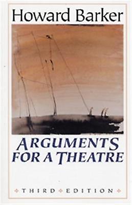 Arguments For A Theatre by Howard Barker Paperback Book