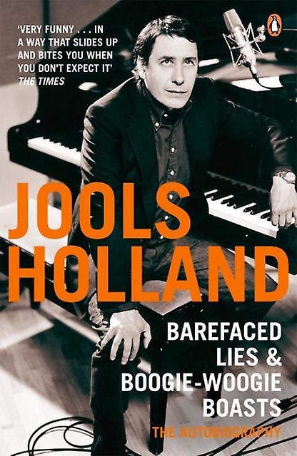 Barefaced Lies And Boogiewoogie Boasts by Jools Holland Paperback Book