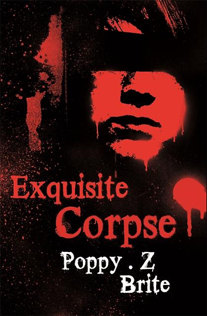 Exquisite Corpse - Poppy Z Brite