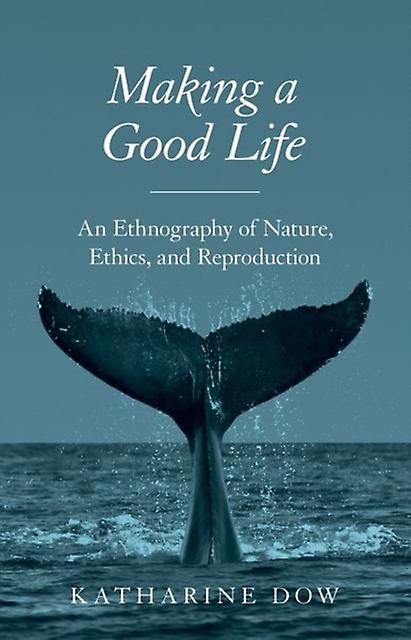 Making A Good Life by Katharine Dow Paperback Book