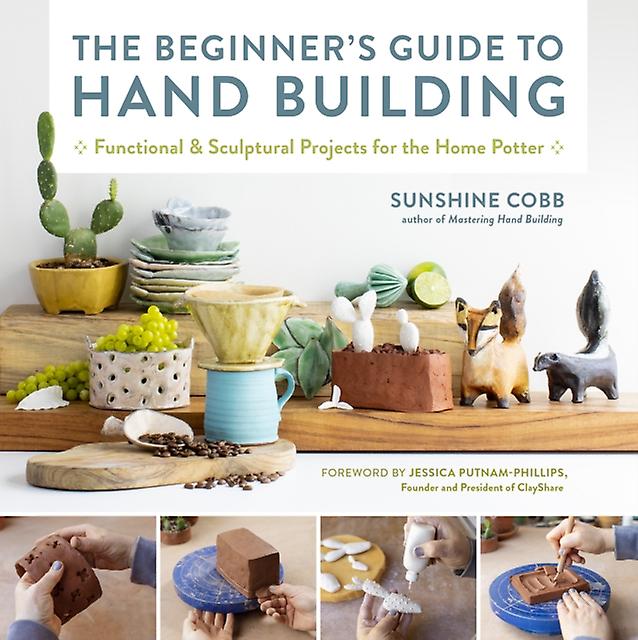 The Beginners Guide To Hand Building by Sunshine Cobb Paperback