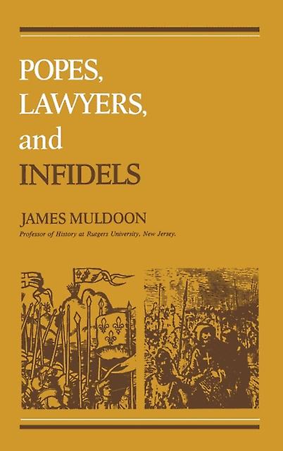 Popes Lawyers And Infidels by James Muldoon Paperback Book