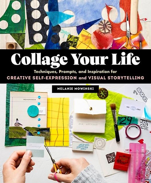 Collage Your Life by Melanie Mowinski Paperback Book