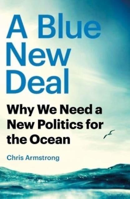 Un nuevo pacto azul - Chris Armstrong - Política ambiental y protocolos - Yale University Press - Libro de bolsillo