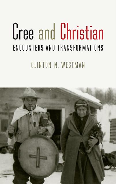 Cree And Christian by Clinton N. Westman Paperback Book