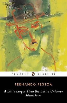 A Little Larger Than The Entire Universe by Fernando Pessoa Paperback