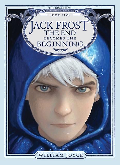 Jack Frost 5 The End Becomes The Beginning by William Joyce Book