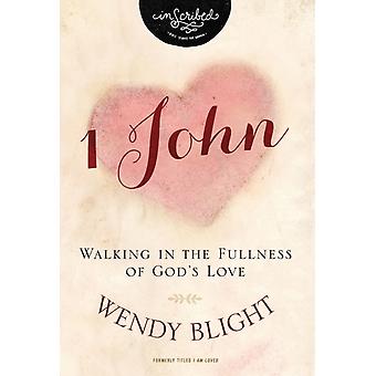 The 1 John Walking In The Fullness Of God's Love - Wendy Blight