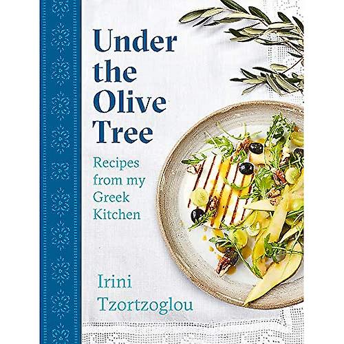 Under the Olive Tree: Recipes from my Greek Kitchen