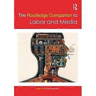 The Routledge Companion to Labor and Media