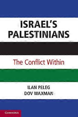 Israel's Palestinians The Conflict Within